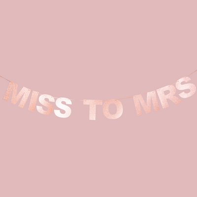 Miss to Mrs Rose Gold Glitter Banner - Team Hen